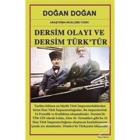 DERSIM OLAYI VE DERSIM'IN TÜRKLÜĞÜ ÜZERİNE - DOĞAN DOĞAN