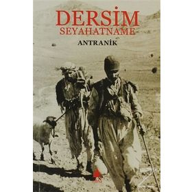 DERSIM - SEYAHATNAME - ANTRANIK