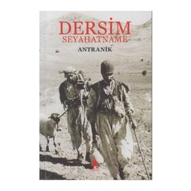 DERSIM - SEYAHATNAME - ANTRANIK