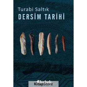 Dersim Tarihi - Turabi Saltık