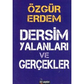 DERSIM YALANLARI VE GERÇEKLER - ÖZGÜR ERDEM