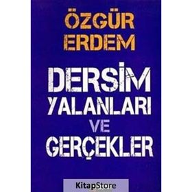 DERSIM YALANLARI VE GERÇEKLER - ÖZGÜR ERDEM