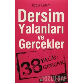 DERSIM YALANLARI VE GERÇEKLER - ÖZGÜR ERDEM
