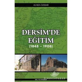 Dersim’de Eğitim 1848 - 1908 - Ali Rıza Özdemir