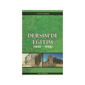 Dersim’de Eğitim 1848 - 1908 - Ali Rıza Özdemir
