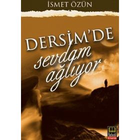 DERSIM'DE SEVDAM AĞLIYOR - İSMET ÖZÜN