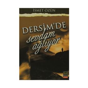 DERSIM'DE SEVDAM AĞLIYOR - İSMET ÖZÜN