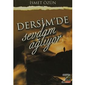 DERSIM'DE SEVDAM AĞLIYOR - İSMET ÖZÜN