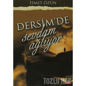 DERSIM'DE SEVDAM AĞLIYOR - İSMET ÖZÜN