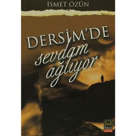 DERSIM'DE SEVDAM AĞLIYOR - İSMET ÖZÜN