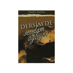 DERSIM'DE SEVDAM AĞLIYOR - İSMET ÖZÜN