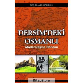 Dersim’deki Osmanlı - Abdülkadir Gül