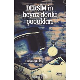 Dersim'in Beyaz Donlu Çocukları - Hasan Şahin
