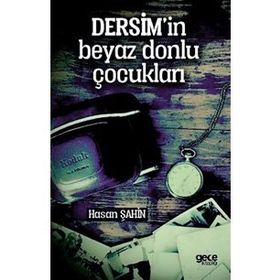 Dersim'in Beyaz Donlu Çocukları - Hasan Şahin