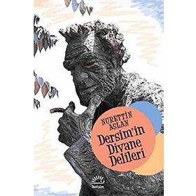 Dersim’in Divane Delileri - Nurettin Aslan