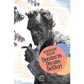 Dersim’in Divane Delileri - Nurettin Aslan