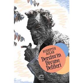 Dersim’in Divane Delileri - Nurettin Aslan