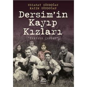 DERSIM'IN KAYIP KIZLARI (TERTELE ÇENEQU) - KAZIM GÜNDOĞAN;NEZAHAT GÜNDOĞAN