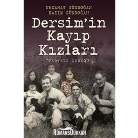DERSIM'IN KAYIP KIZLARI (TERTELE ÇENEQU) - KAZIM GÜNDOĞAN;NEZAHAT GÜNDOĞAN