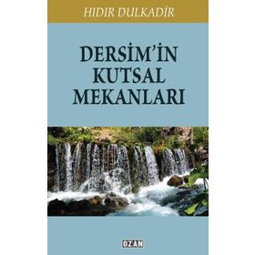 Dersim'in Kutsal Mekanları - Hıdır Dulkadir