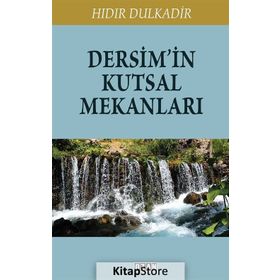 Dersim'in Kutsal Mekanları - Hıdır Dulkadir