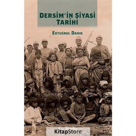 Dersim’in Siyasi Tarihi - Ertuğrul Danık