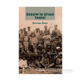 Dersim’in Siyasi Tarihi - Ertuğrul Danık