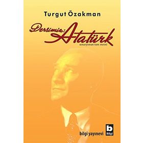 DERSIMIZ: ATATÜRK - TURGUT ÖZAKMAN