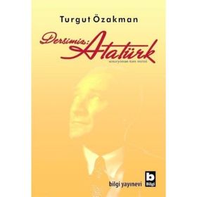 DERSIMIZ: ATATÜRK - TURGUT ÖZAKMAN