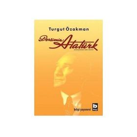 DERSIMIZ: ATATÜRK - TURGUT ÖZAKMAN