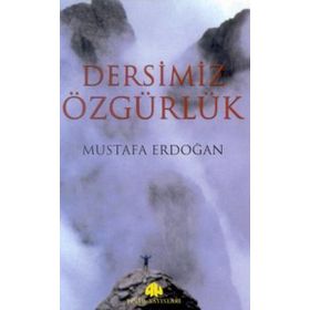 DERSIMIZ ÖZGÜRLÜK - MUSTAFA ERDOĞAN