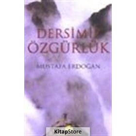 DERSIMIZ ÖZGÜRLÜK - MUSTAFA ERDOĞAN
