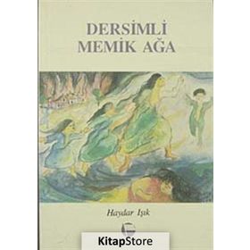 Dersimli Memik Ağa - Haydar Işık
