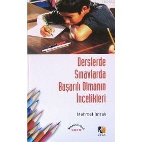 DERSLERDE SINAVLARDA BAŞARILI OLMANIN İNCELİKLERİ - MEHMET İMRAK