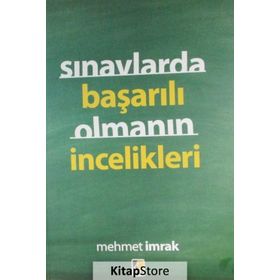 DERSLERDE SINAVLARDA BAŞARILI OLMANIN İNCELİKLERİ - MEHMET İMRAK