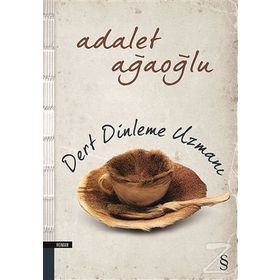 Dert Dinleme Uzmanı - Adalet Ağaoğlu