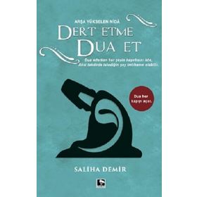 Dert Etme Dua Et - Saliha Demir - Çınaraltı Yayınları