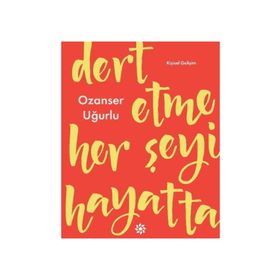 Dert Etme Her Şeyi Hayatta - Ozanser Uğurlu