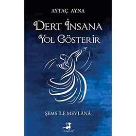 Dert İnsana Yol Gösterir - Aytaç Ayna