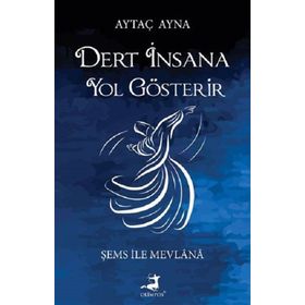 Dert İnsana Yol Gösterir - Aytaç Ayna