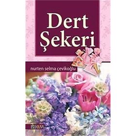 DERT ŞEKERİ - NURTEN SELMA ÇEVİKOĞLU