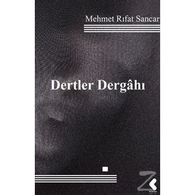 Dertler Dergahı - Mehmet Rıfat Sancar