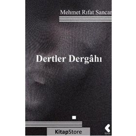 Dertler Dergahı - Mehmet Rıfat Sancar