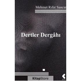 Dertler Dergahı - Mehmet Rıfat Sancar