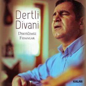 Dertli Divani - Diktiğimiz Fidanlar