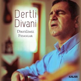 Dertli Divani - Diktiğimiz Fidanlar