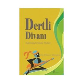 DERTLI DİVANI KARŞILAŞTIRMALI METIN - DILAVER DÜZGÜN
