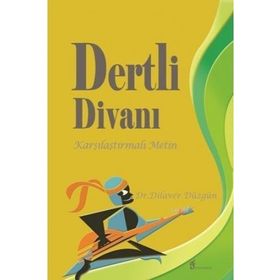 DERTLI DİVANI KARŞILAŞTIRMALI METIN - DILAVER DÜZGÜN