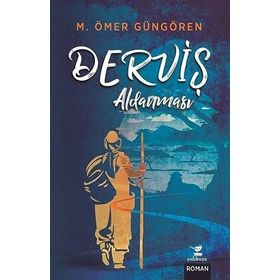 Derviş Aldanması - M. Ömer Güngören