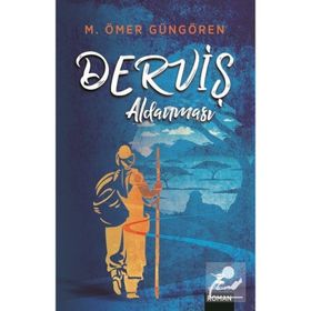Derviş Aldanması - M. Ömer Güngören